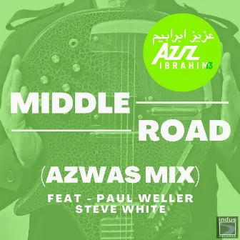 Middle Road (Azwas Mix) by Aziz Ibrahim