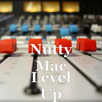 Level Up by Nutty Mac