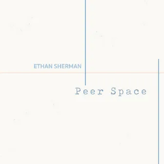 Peer Space by Ethan Sherman