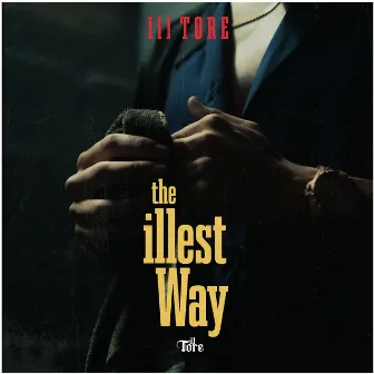 The Illest Way by ill tore