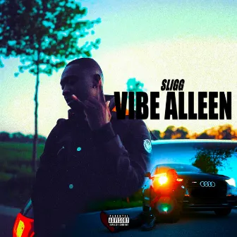 Vibe Alleen by Sligg