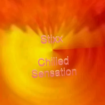 Chilled Sensation by Stixx