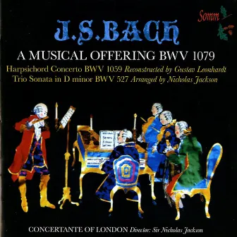 J.S. Bach: A Musical Offering, BWV 1079, Harpsichord Concerto, BWV 1059 & Trio Sonata in D Minor, BWV 527 by Nicholas Jackson