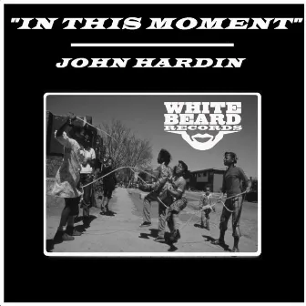 In This Moment (Feel It Mix) by John Hardin