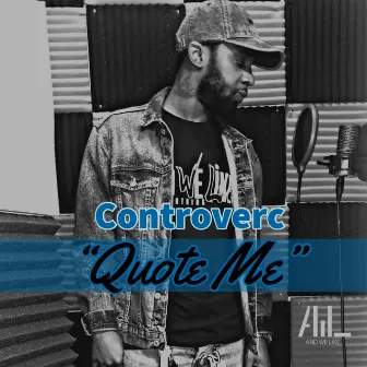 Quote Me by Controverc