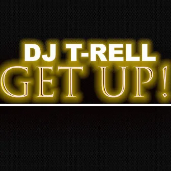 Get Up by DJ T-RELL