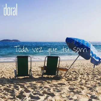 Toda Vez Que Tu Sorri by Doral