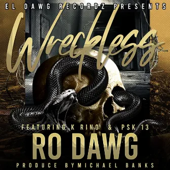 Wreckless (feat. K Rino & Psk 13) by Ro Dawg