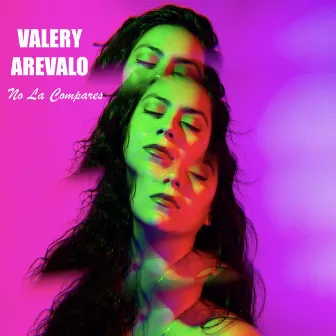 No La Compares by Valery Arevalo