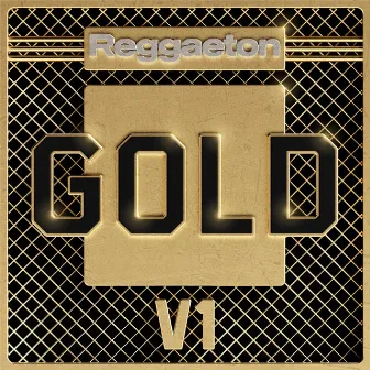 Reggaeton Gold, Vol.1 by DJ Rafy Mercenario