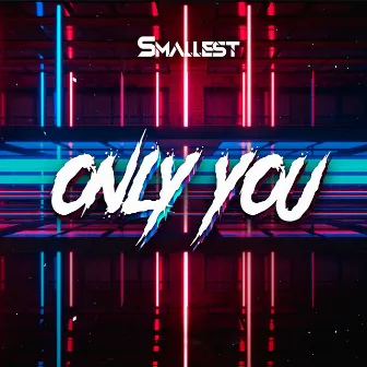 Only you by Smallest