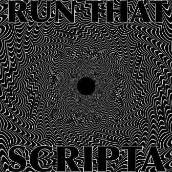 Run That by Scripta