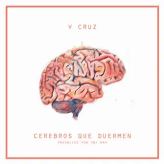 Cerebros Que Duermen by One Mah