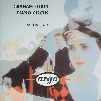 Fitkin: Log; Line; Loud by Piano Circus