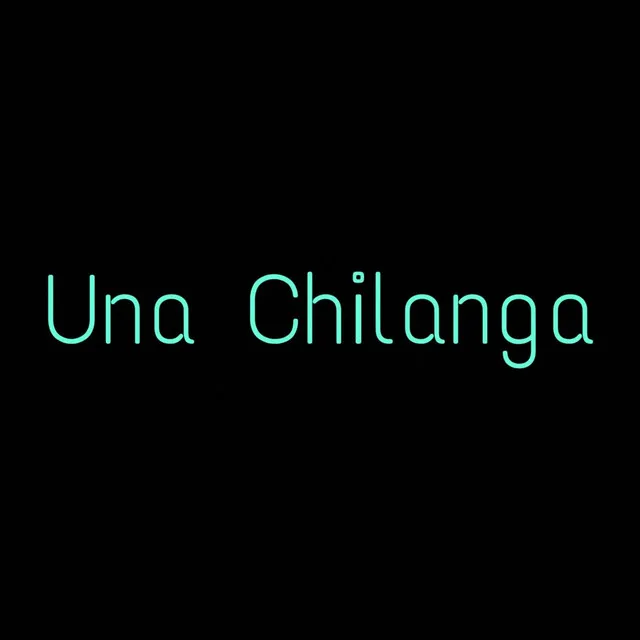 Una Chilanga