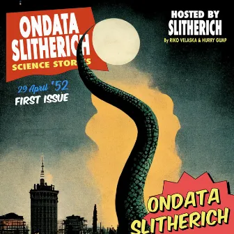 ONDATA SLITHERICH (FIRST ISSUE) by Riko Velaska