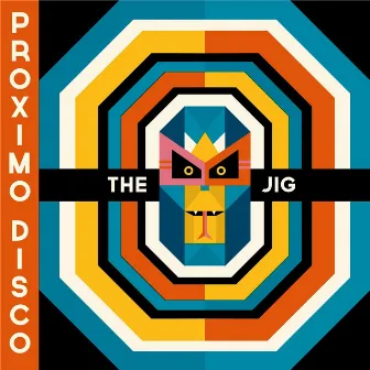 Proximo Disco by The Jig