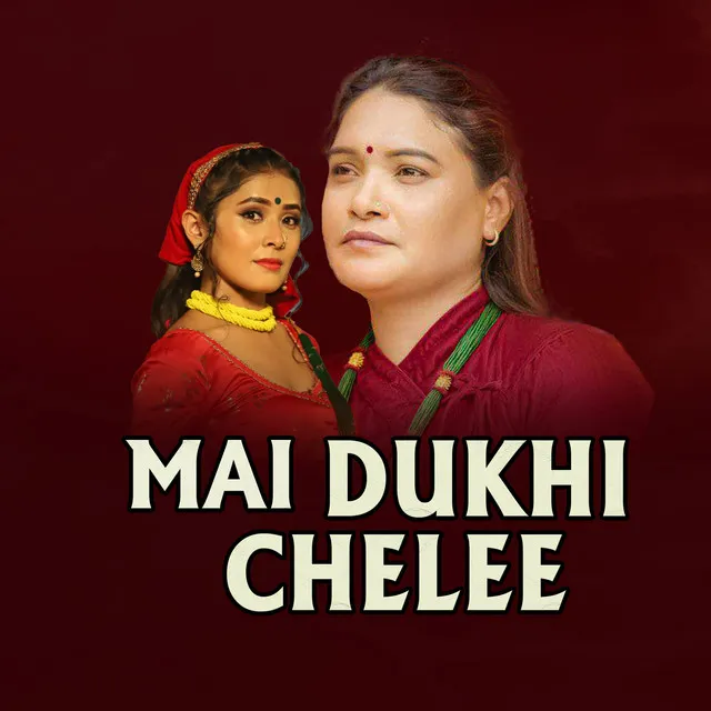 MAI DUKHI CHELEE