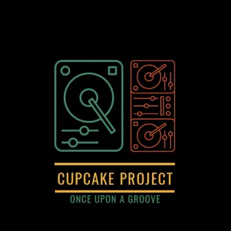 Once Upon a Groove by Cupcake Project