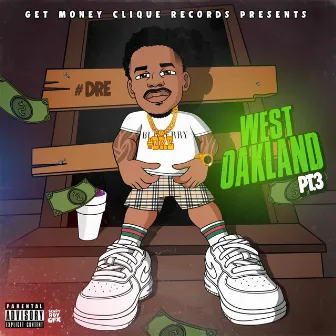 West Oakland Pt. 3 by #Dre West Oakland