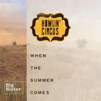 When the Summer Comes by Howlin' Circus