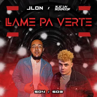 Llame Pa Verte by Jlon