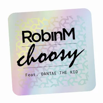 Choosy (feat. Dantae The Kid) by Dantae The Kid