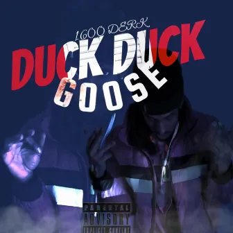 Duck Duck Goose by 1600 Derk