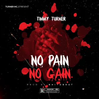 No Pain No Gain by Timmy Turner