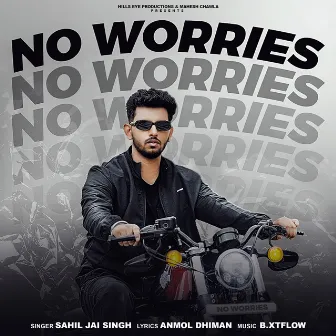 No Worries by Sahil Jai Singh