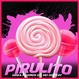 Pirulito (Bregafunk) by Drika Maximos