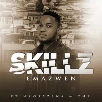 Emazwen (feat. Nkosazana and TNS) by Skillz