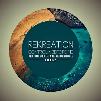 Control / Before Me by ReKreation