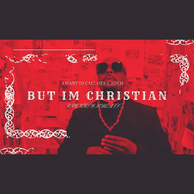 BUT IM CHRISTIAN