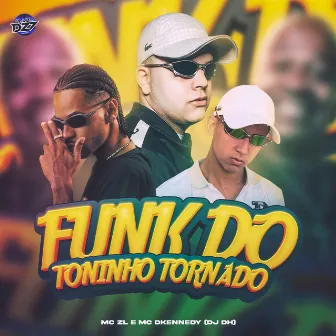 FUNK DO TONINHO TORNADO by MC ZL