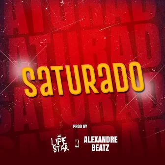 Saturado by Lipe Star