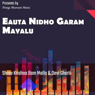 Eauta Nidho Garam Mayalu by Shree Krishna Bam Malla