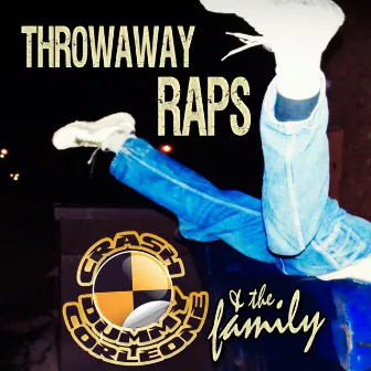 Throwaway Raps by Crashdummy Corleone & the Family