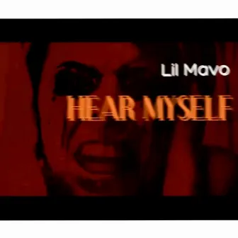 Hear Myself by Lil Mavo