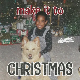 Make It To Christmas by Apropos