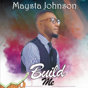 Build Me by Unknown Artist