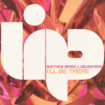 I'll Be There by Matthew Beren