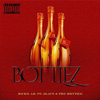 Bottlez by Ricko Ak