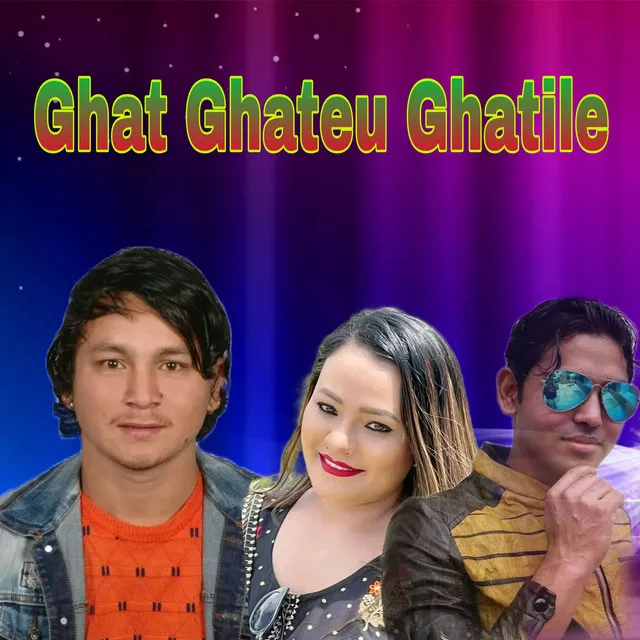 GHAT GHATEU GHATILE