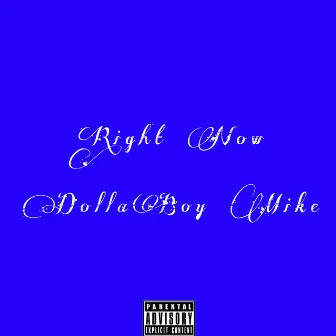 Right Now by DollaBoy Mike