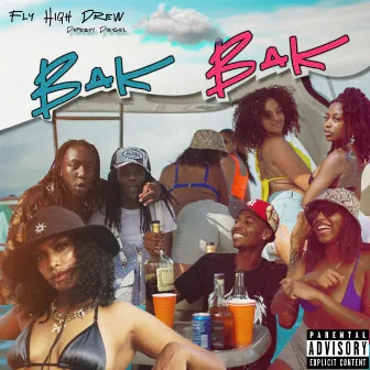 BAK BAK by Fly High Drew