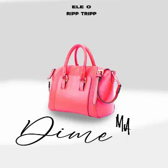 Dime Ma by Ripp tripp