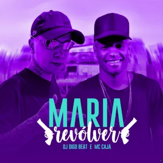 Maria Revólver by Dj Digo Beat