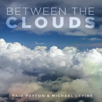 Between the Clouds by Michael Levine