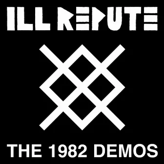 The 1982 Demos by Ill Repute